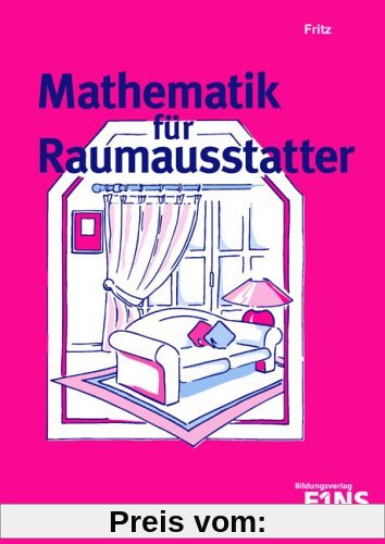 Mathematik für Raumausstatter: Lehr-/Fachbuch